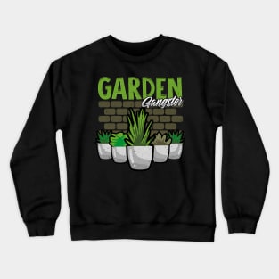 Cute & Funny Garden Gangster Gardening Pun Crewneck Sweatshirt